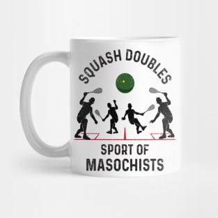 Squash Doubles Sport for Masochists Mug